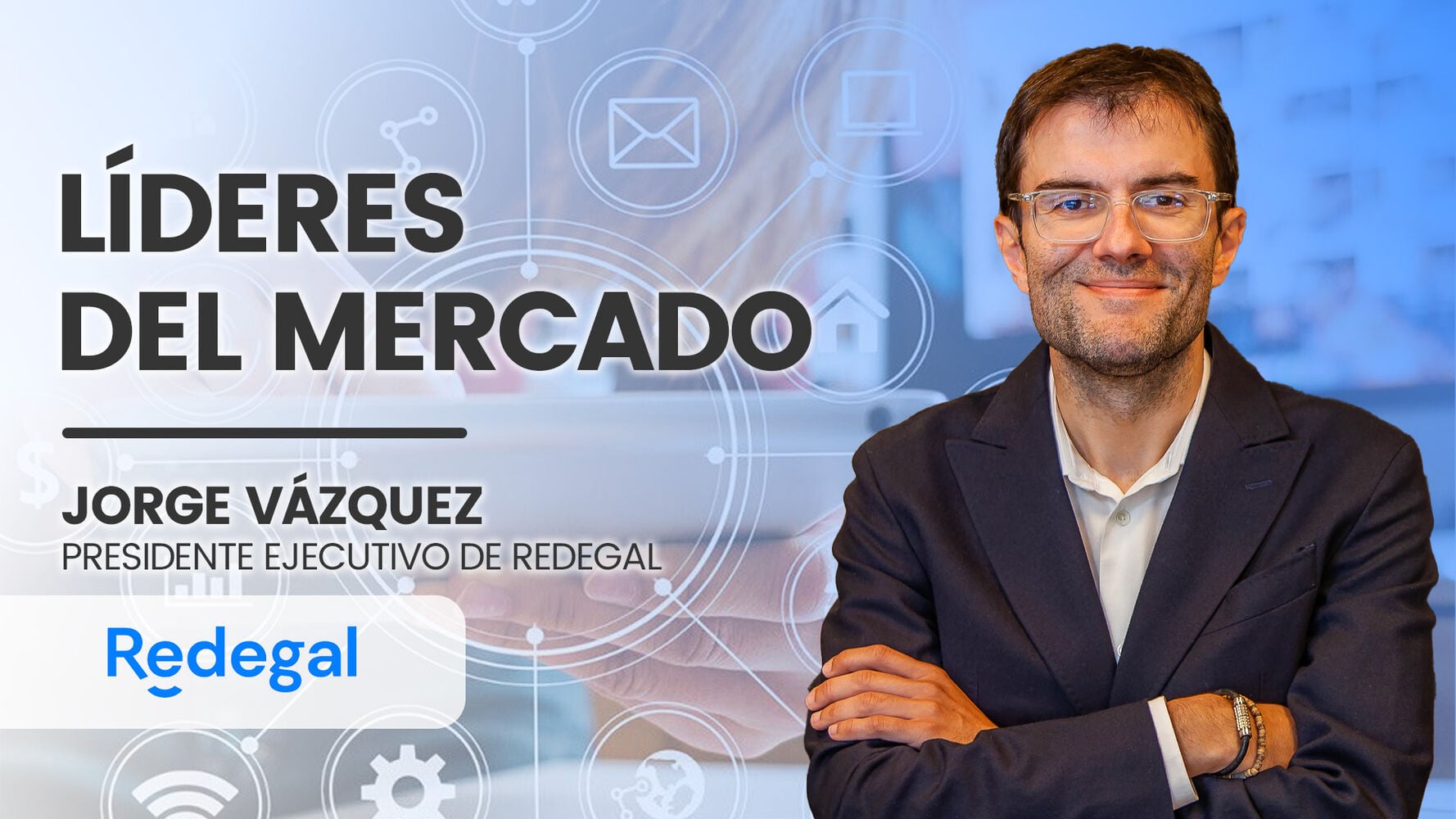 Jorge Vázquez (Redegal) "Nuestro crecimiento será orgánico a doble dígito con un crecimiento inorgánico muy selectivo"