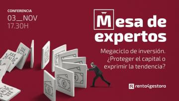 Megaciclo de Inversión ¿Proteger el capital o aprovechar la tendencia? Renta 4 Gestora da las claves para decidir