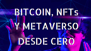 Bitcoin, NFTs y Metaverso desde cero