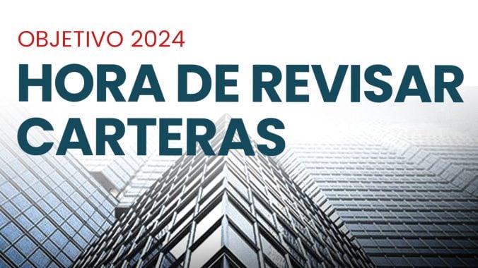 OBJETIVO 2024: Hora de revisar carteras