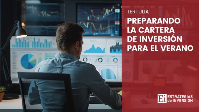 El verano no será tranquilo: volatilidad, Trump y la FED amenazan los ahorros ¿Cómo gestionar la cartera?