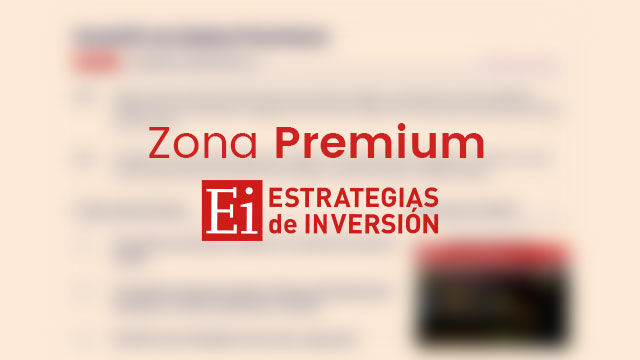 Si te gusta lo que hacemos en Estrategias de Inversión, te gustará nuestra Zona Premium