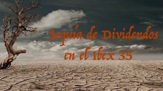 Marzo, mes crucial para tres dividendos del Ibex 35