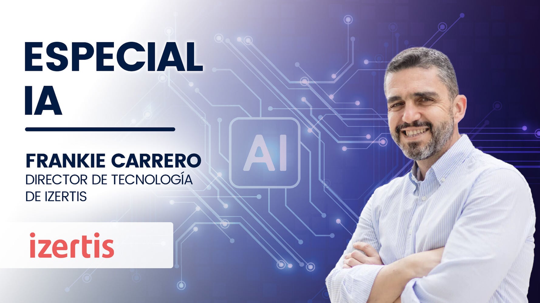 Izertis marca el camino de la IA empresarial: menos pilotos y más producción real