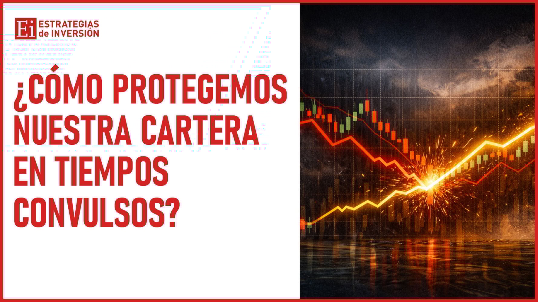 C&oacute;mo proteger la cartera en tiempos convulsos: f&oacute;rmulas para proteger nuestro portfolio