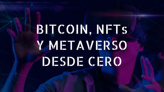 Curso online de inversión en Bitcoin, NFTs y Metaverso desde cero