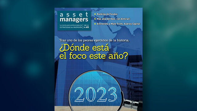 Asset Managers, revista dirigida a los profesionales de la inversión, lanza su número 45