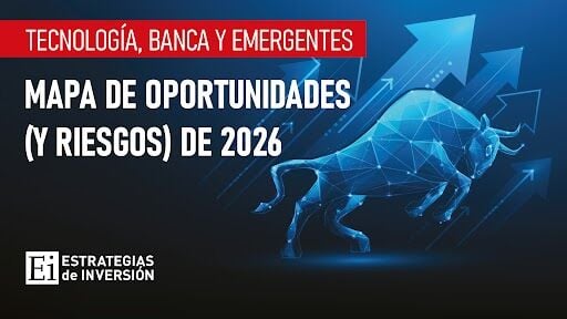 Mapa de oportunidades y riesgos en 2026 en los mercados