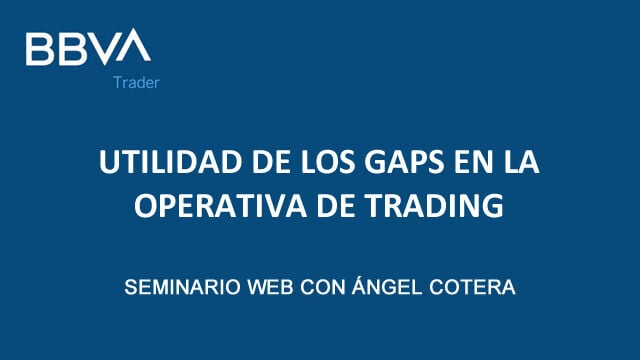 Webinar Gratuito con BBVA Trader: Utilidad de los GAP en la operativa de trading